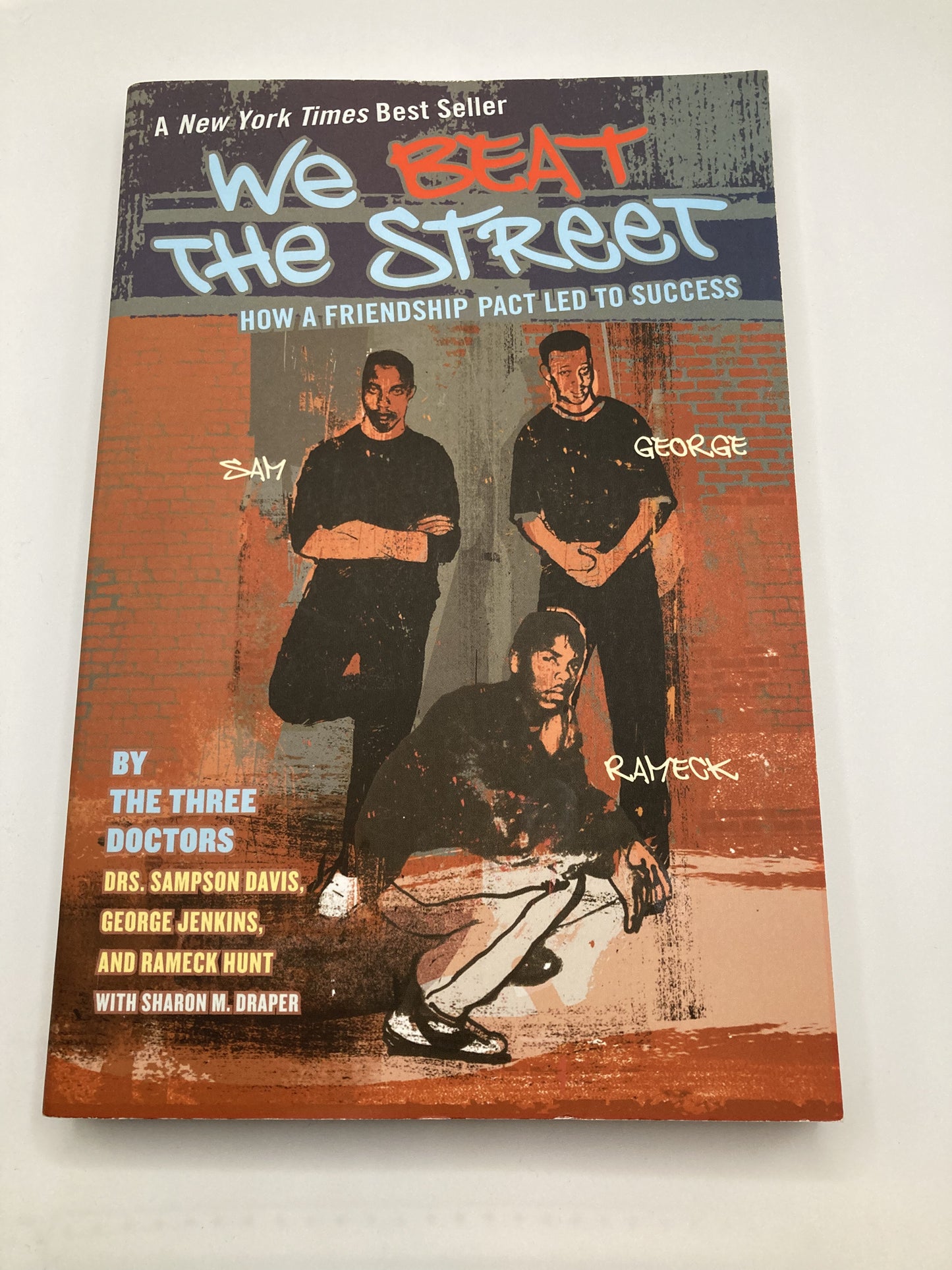 We Beat The Street: How a Friendship pact led to success by Drs. Sampson Davis, George Jenkins and Rameck Hunt