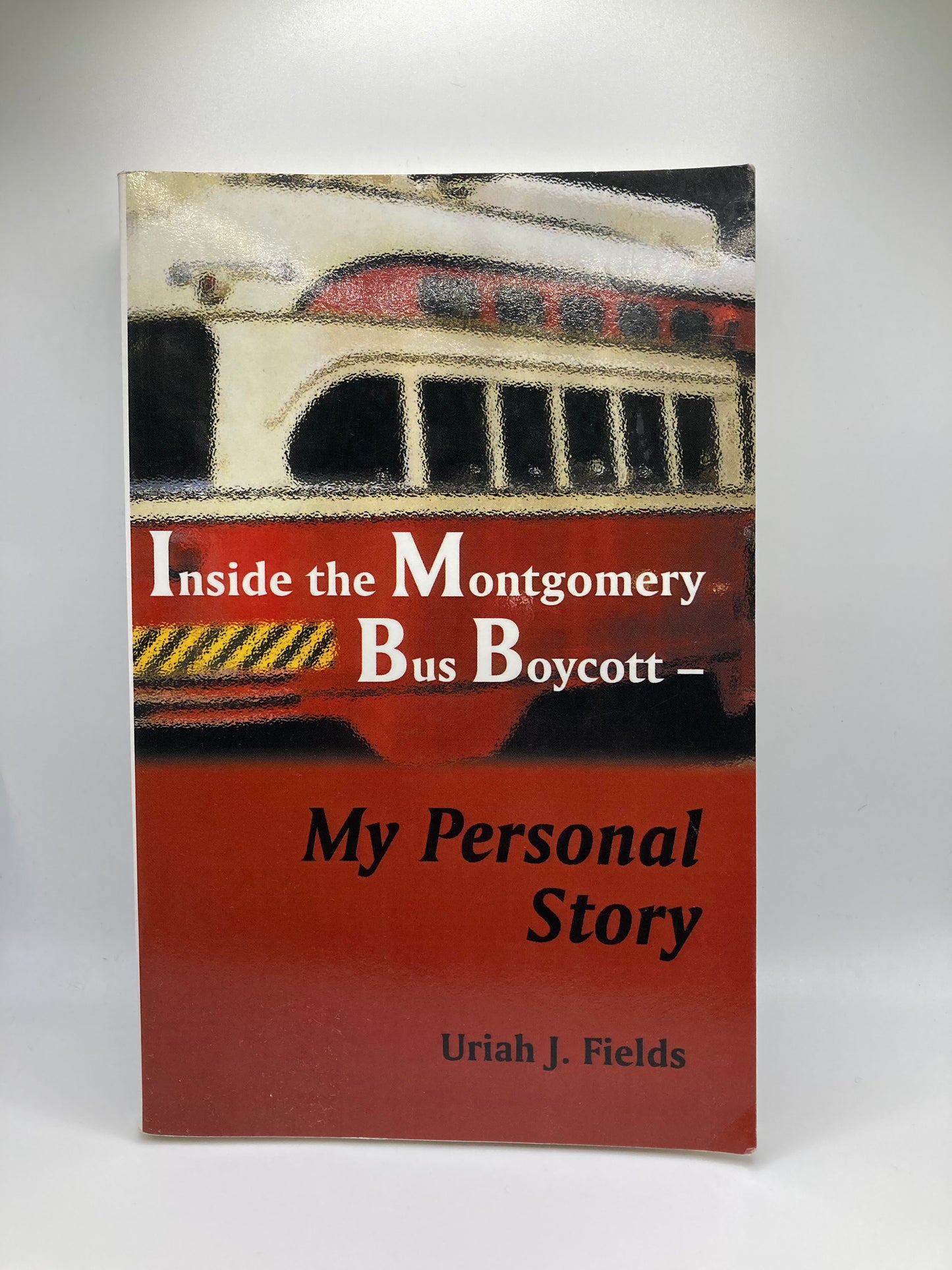Inside the Montgomery Bus Boycott- My Personal Story by Uriah Fields